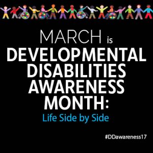 March is Developmental Disabilities Month 2017 - Life Side by Side